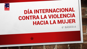 Día Internacional Contra la Violencia Hacia la Mujer